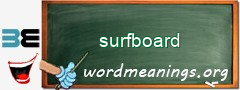 WordMeaning blackboard for surfboard